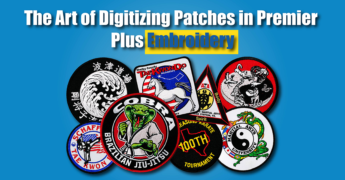 The Art of Digitizing Patches in Premier Plus Embroidery