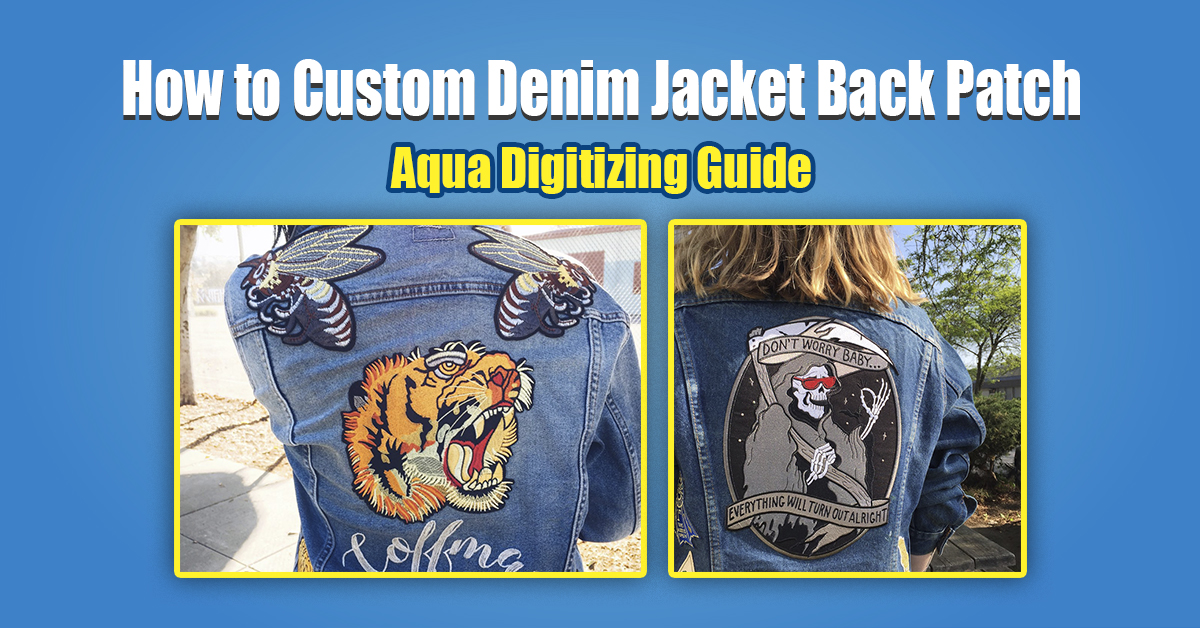 How to Custom Denim Jacket Back Patch | Aqua Digitizing Guide