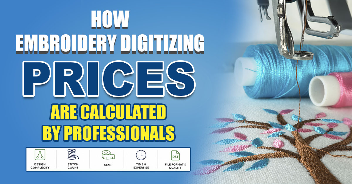 How Embroidery Digitizing Prices Are Calculated by Professionals